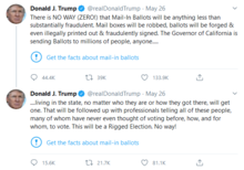 Two tweets from Donald Trump: "There is NO WAY (ZERO!) that Mail-In Ballots will be anything less than substantially fraudulent. Mail boxes will be robbed, ballots will be forged & even illegally printed out & fraudulently signed. The Governor of California is sending Ballots to millions of people, anyone living in the state, no matter who they are or how they got there, will get one. That will be followed up with professionals telling all of these people, many of whom have never even thought of voting before, how, and for whom, to vote. This will be a Rigged Election. No way!" Underneath is an alert saying "Get the facts about mail-in ballots".
