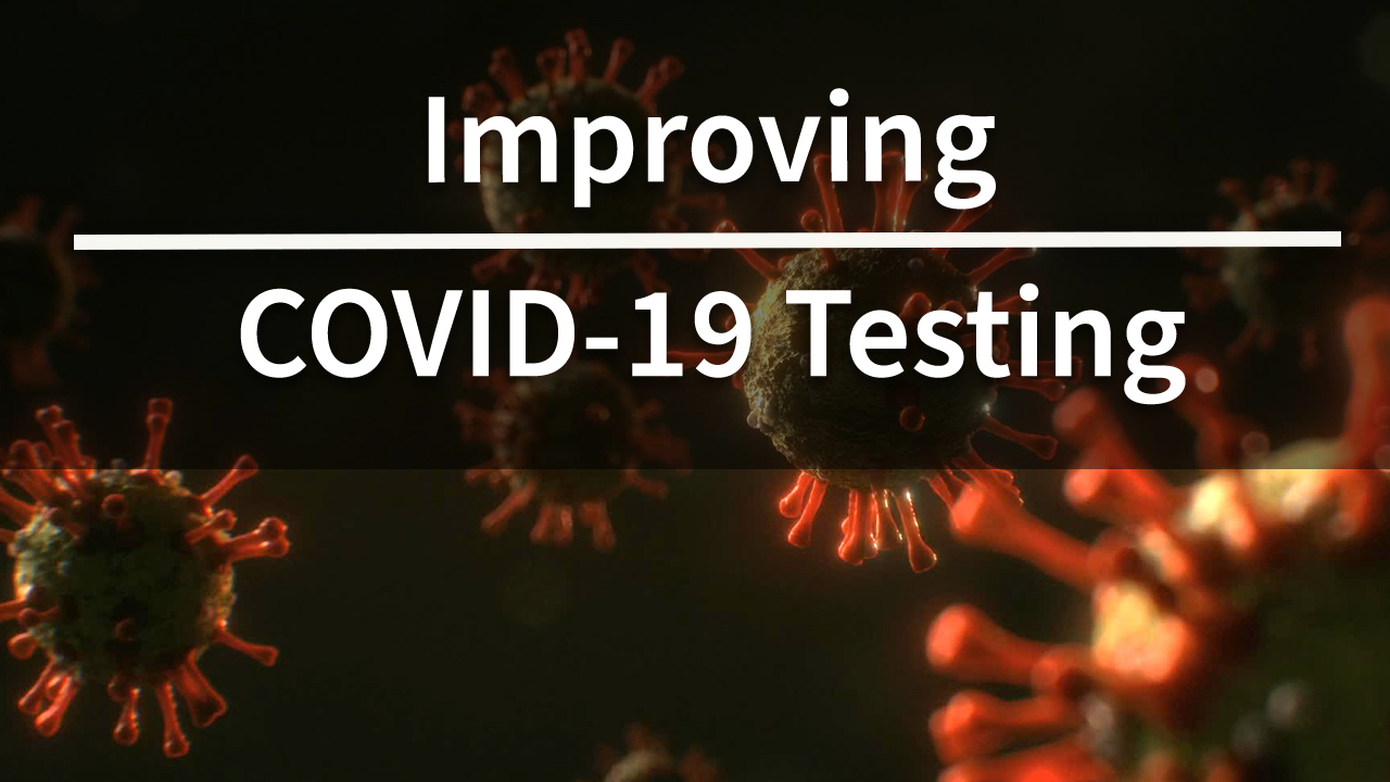 Improving COVID-19 Testing