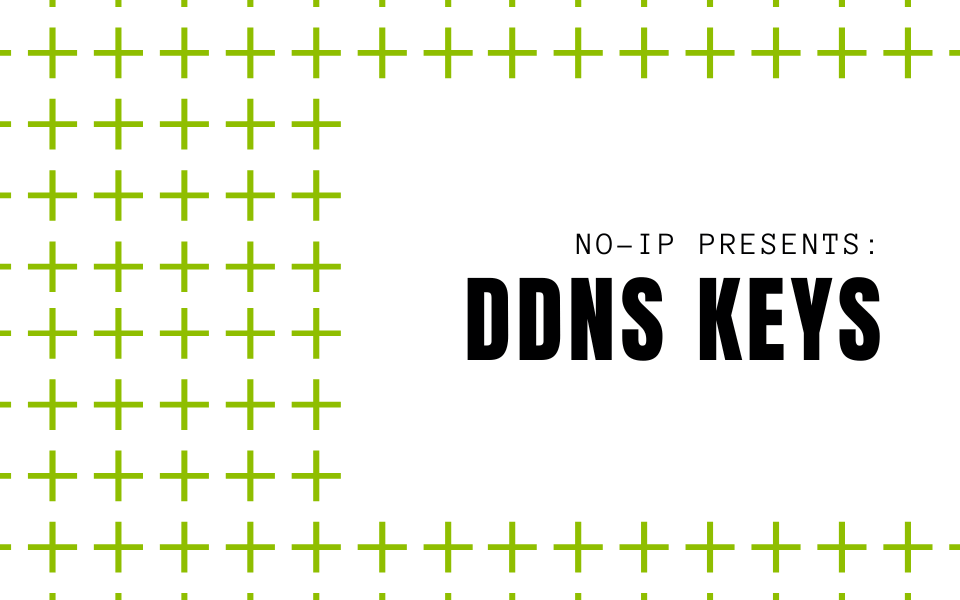 No-IP Presents: DDNS Keys