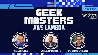 GeekMasters -  AWS Lambda  com Josiel Nascimento, Wesley Milan e Peterson Larentis