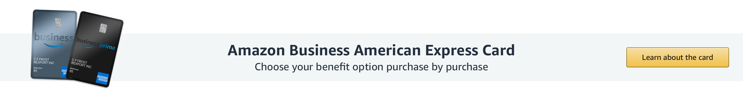 Amazon Business American Express Card. Choose your benefit option purchase by purchase. Learn about the card.