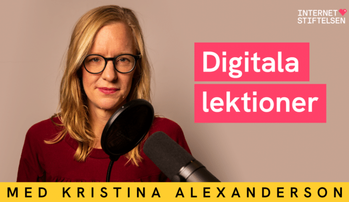 Kristina Alexanderson i Internetstiftelsens podd Digitala lektioner