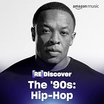 REDISCOVER THE ‘90s: Hip-Hop