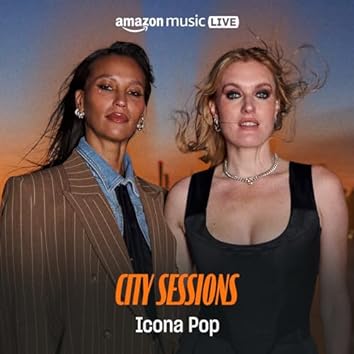 Icona Pop: City Sessions (Amazon Music Live)