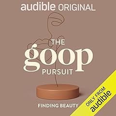 The goop Pursuit: Finding Beauty Audiobook By Jodie Patterson cover art