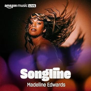 Madeline Edwards: Songline (Amazon Music Live)