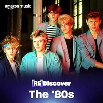 REDISCOVER The '80s
