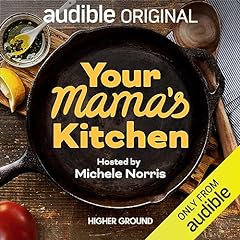 Your Mama's Kitchen Podcast By Michele Norris cover art