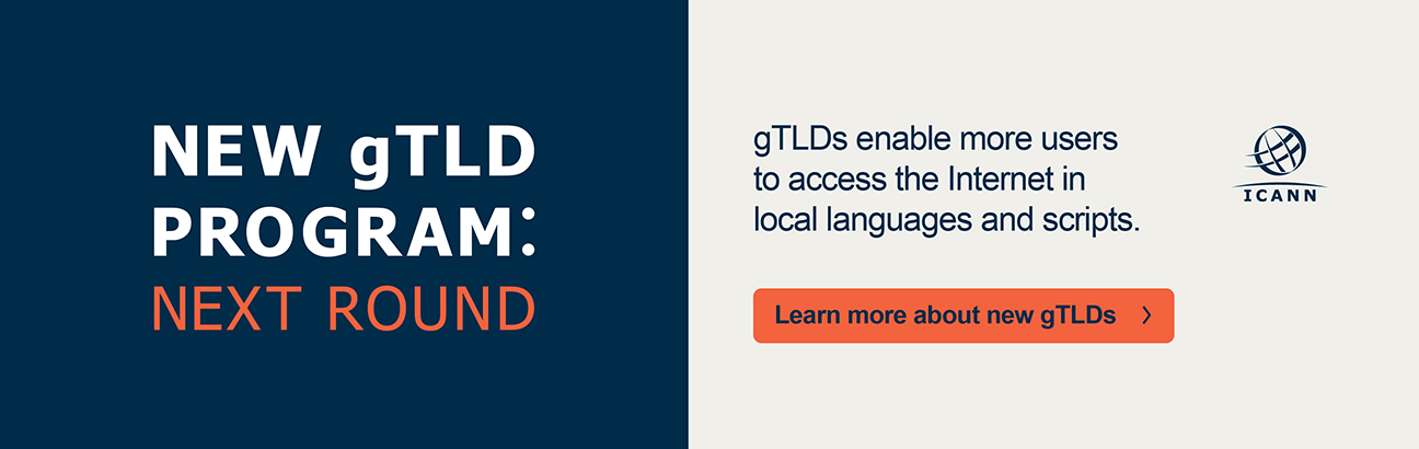 gTLDs enable more users to access the Internet in local languages and scripts. 