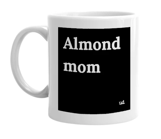 White mug with 'Almond mom' in bold black letters