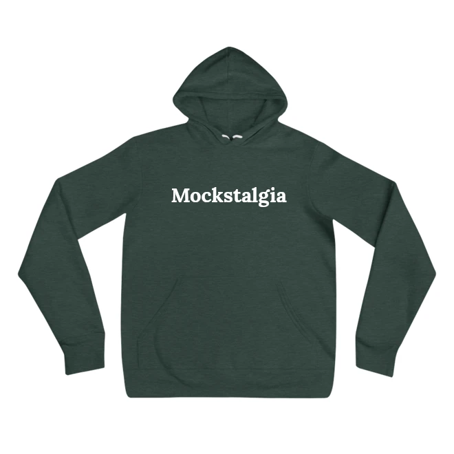 Hoodie with the phrase 'Mockstalgia' printed on the front