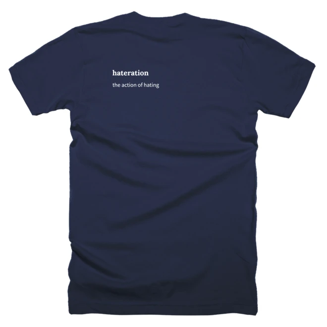 T-shirt with a definition of 'hateration' printed on the back